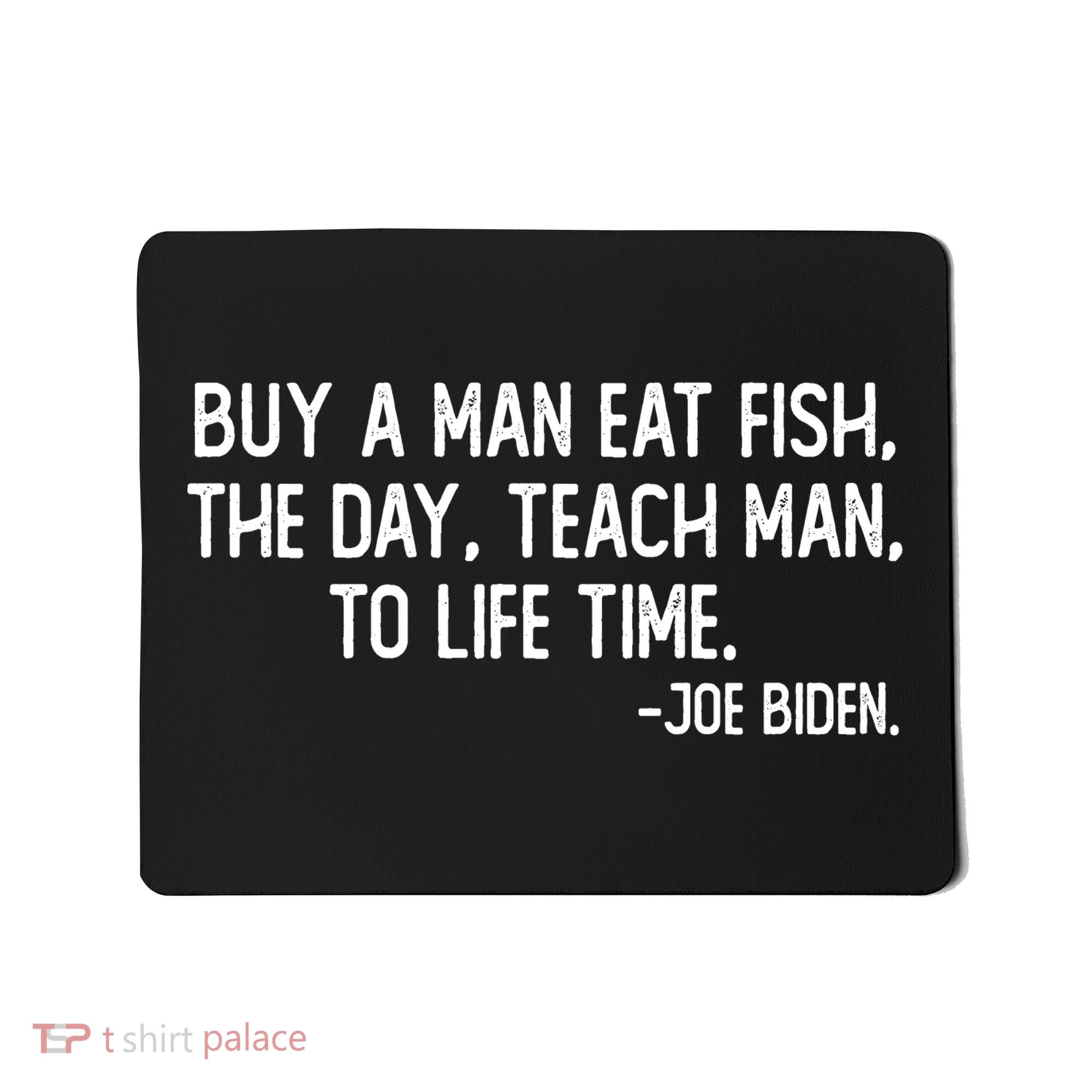 Buy A Man Eat Fish Joe Biden Scrambled Quote Mousepad