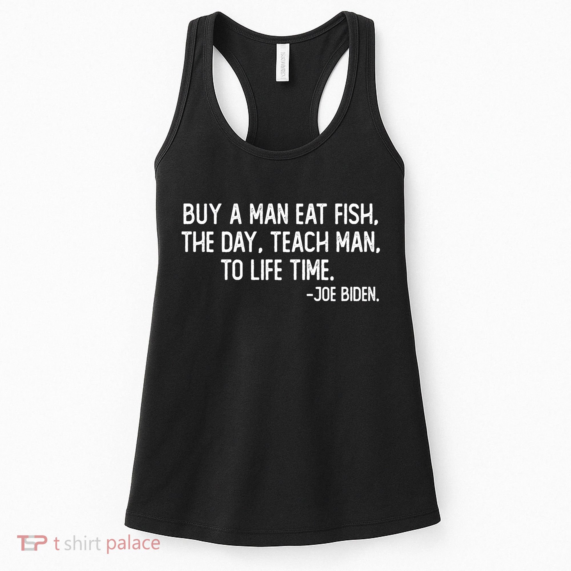 Buy A Man Eat Fish Joe Biden Scrambled Quote Women's Tank Top