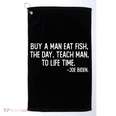 Buy A Man Eat Fish Joe Biden Scrambled Quote Golf Towel