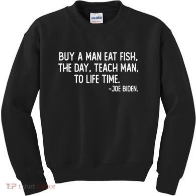 Buy A Man Eat Fish Joe Biden Scrambled Quote Kids Sweatshirt