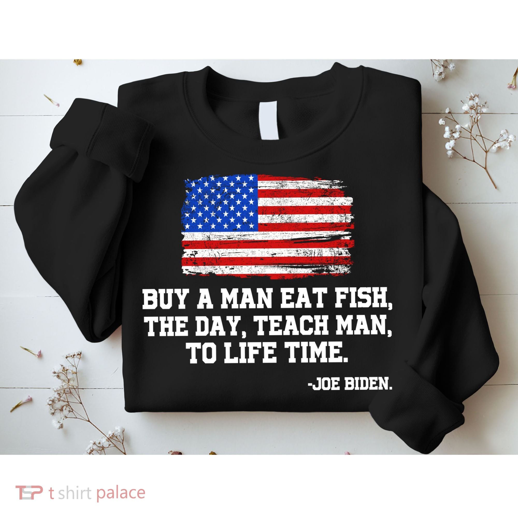 Buy A Man Eat Fish Joe Biden USA American Flag Sweatshirt