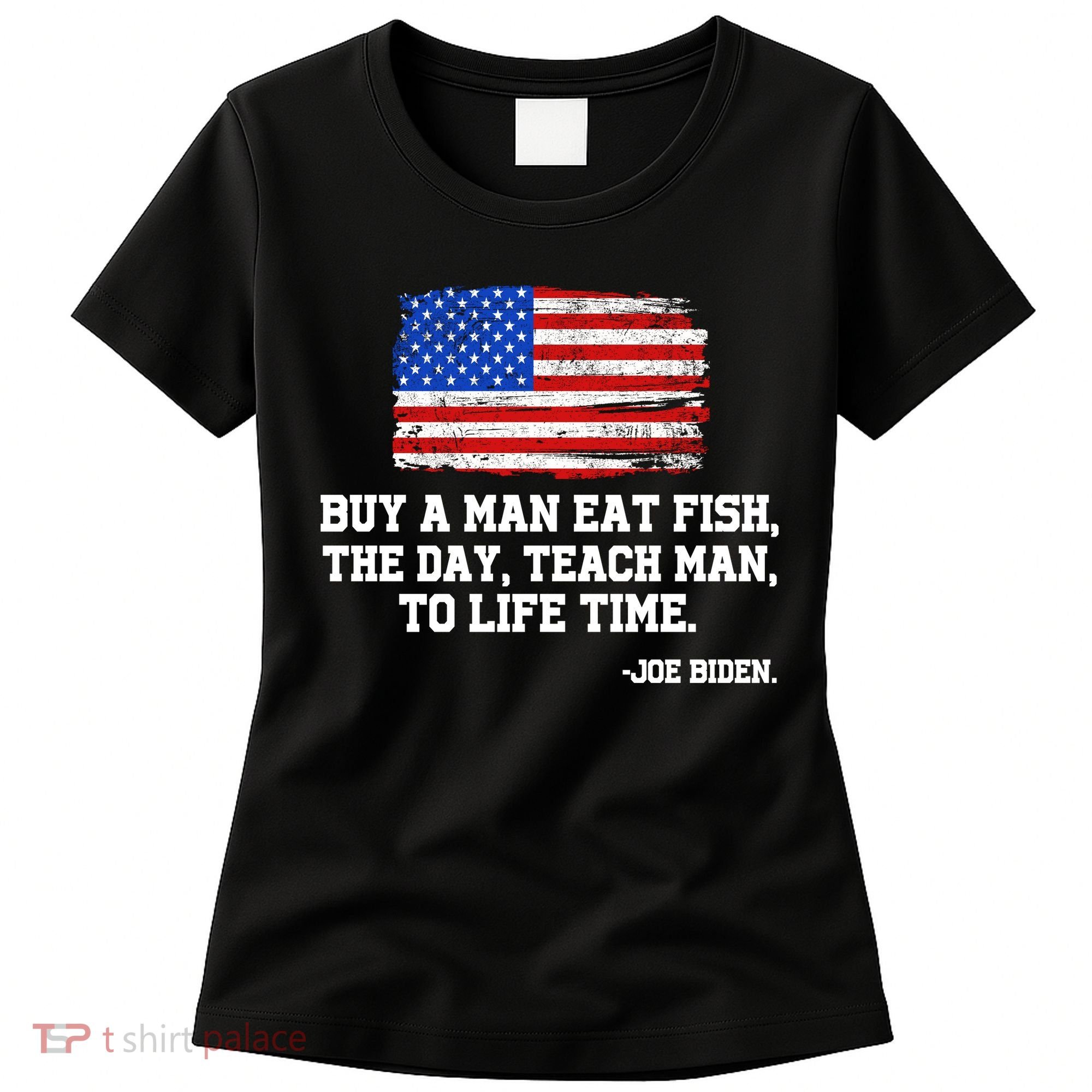 Buy A Man Eat Fish Joe Biden USA American Flag Women's T-Shirt