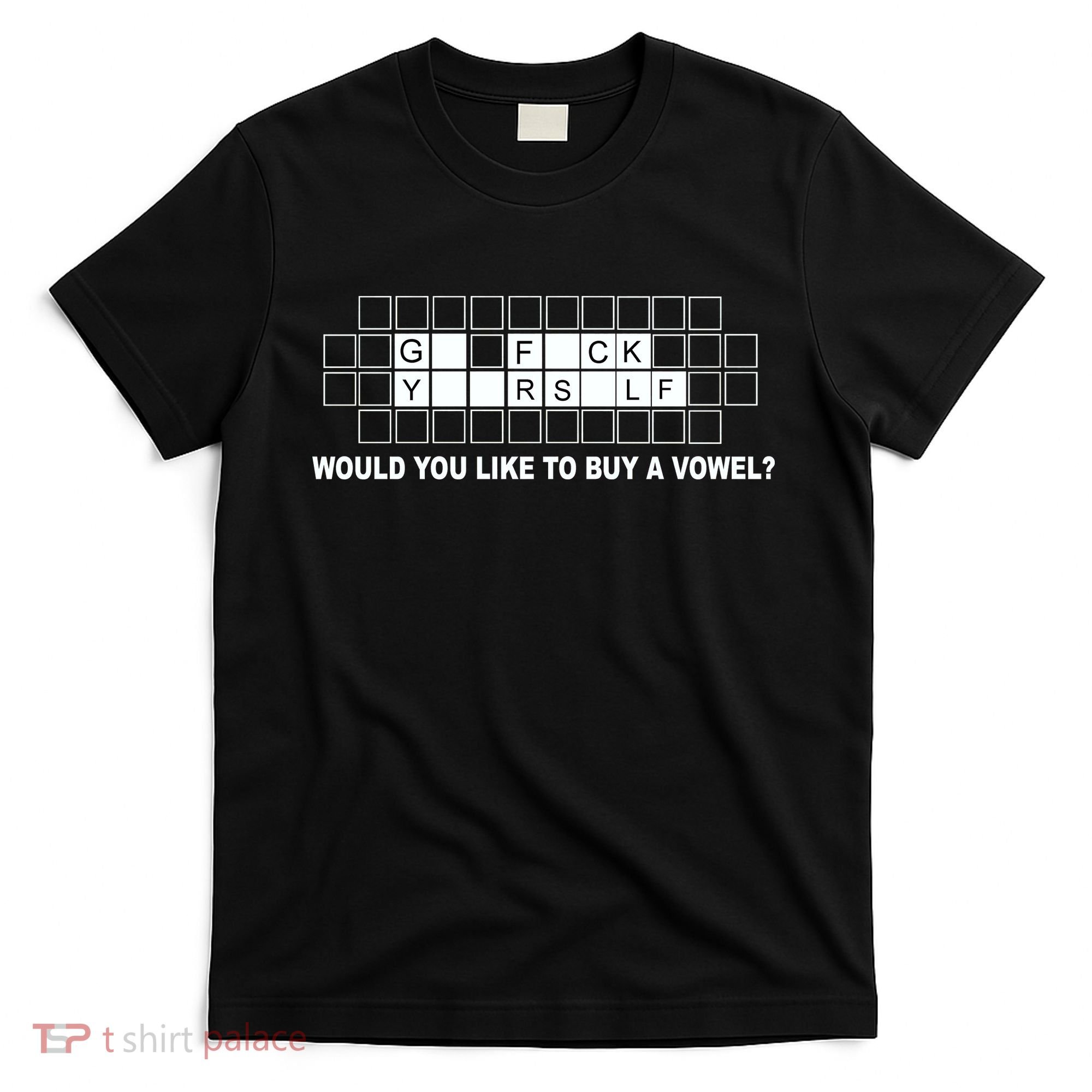 Buy A Vowel Go Fuck Yourself Funny T-Shirt