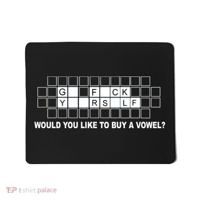 Buy A Vowel Go Fuck Yourself Funny Mousepad