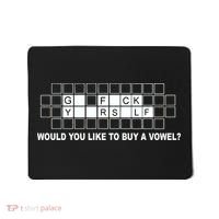 Buy A Vowel Go Fuck Yourself Funny Mousepad thumb 0