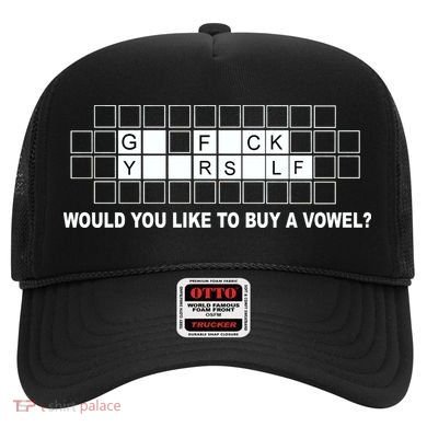 Buy A Vowel Go Fuck Yourself Funny Hat