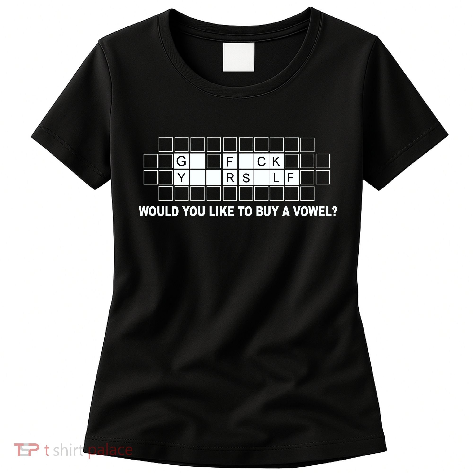 Buy A Vowel Go Fuck Yourself Funny Women's T-Shirt