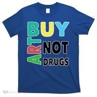 Buy Art Not Drugs  Colorful  T-Shirt thumb 0