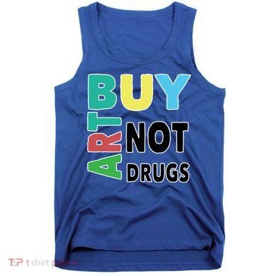 Buy Art Not Drugs  Colorful  Tank Top
