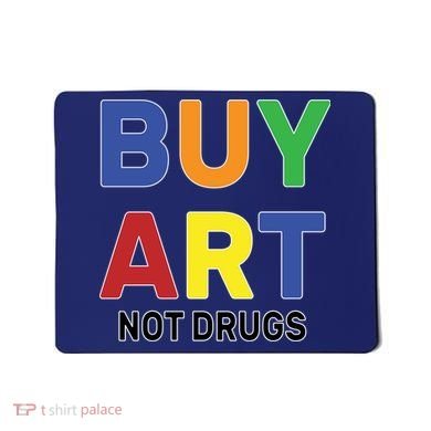 Buy Art Not Drugs Logo Mousepad