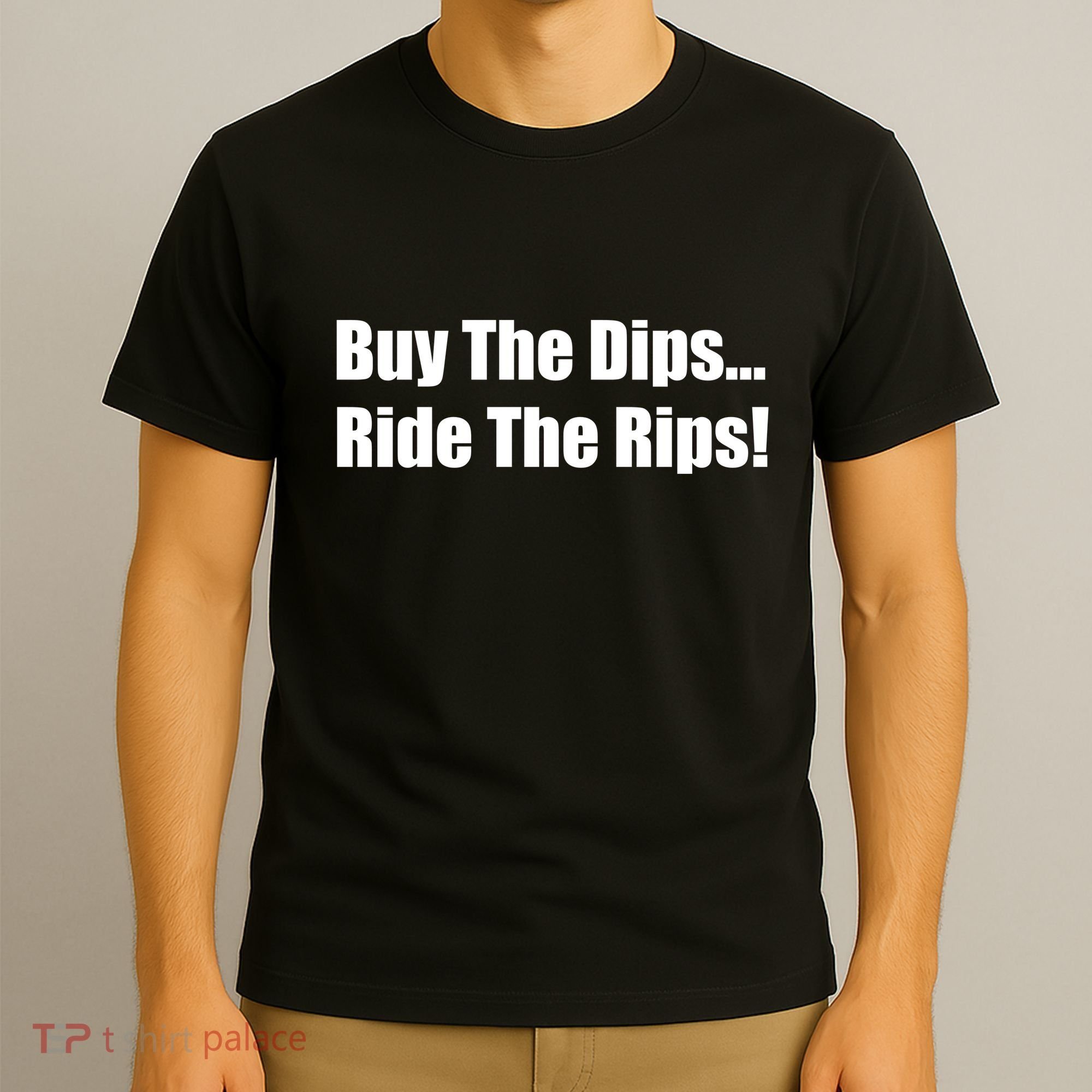 Buy The Dips Ride The Rips Stock T-Shirt