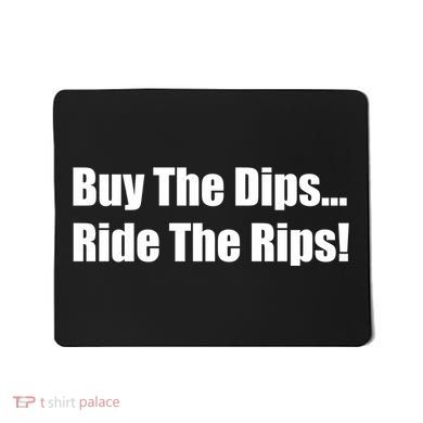 Buy The Dips Ride The Rips Stock Mousepad