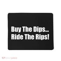 Buy The Dips Ride The Rips Stock Mousepad thumb 0