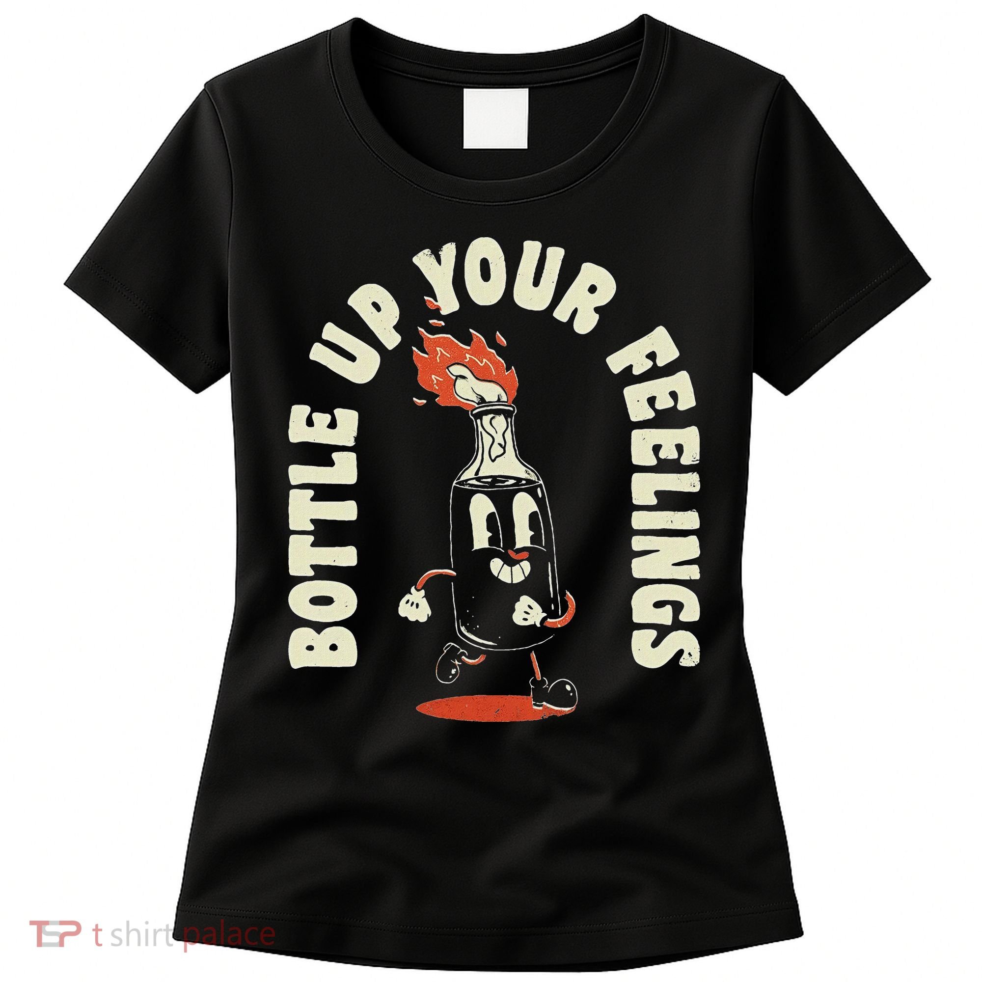 Bottle Up Your Feelings Women's T-Shirt