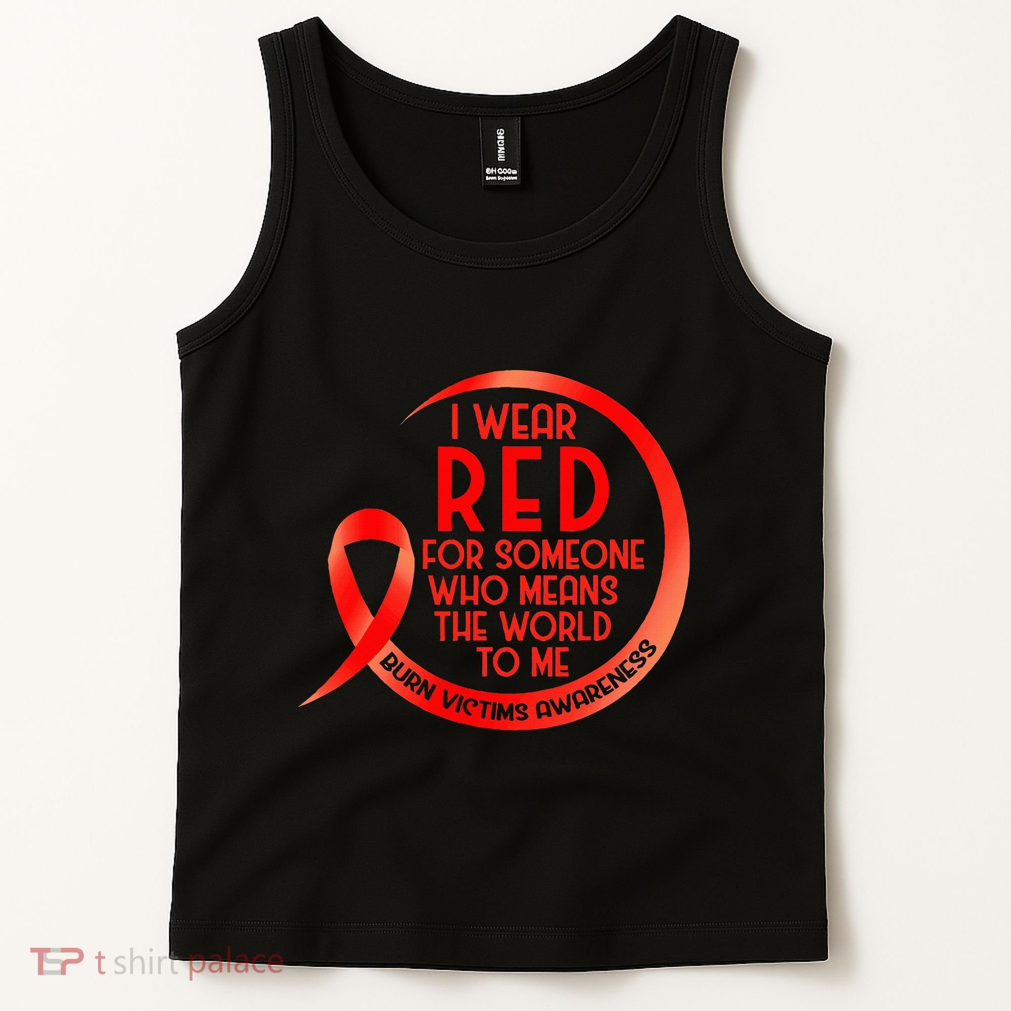 Burn Victims Awareness Red Ribbon I Wear Red For Someone Who Tank Top