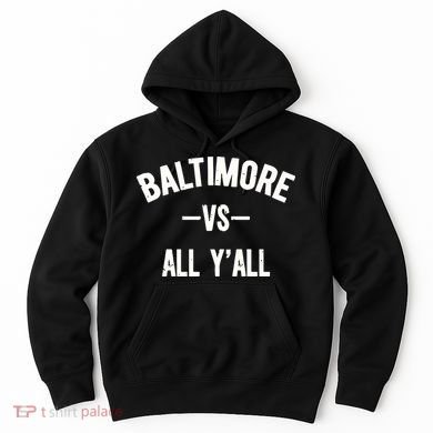 Baltimore Vs All Y’All Hoodie
