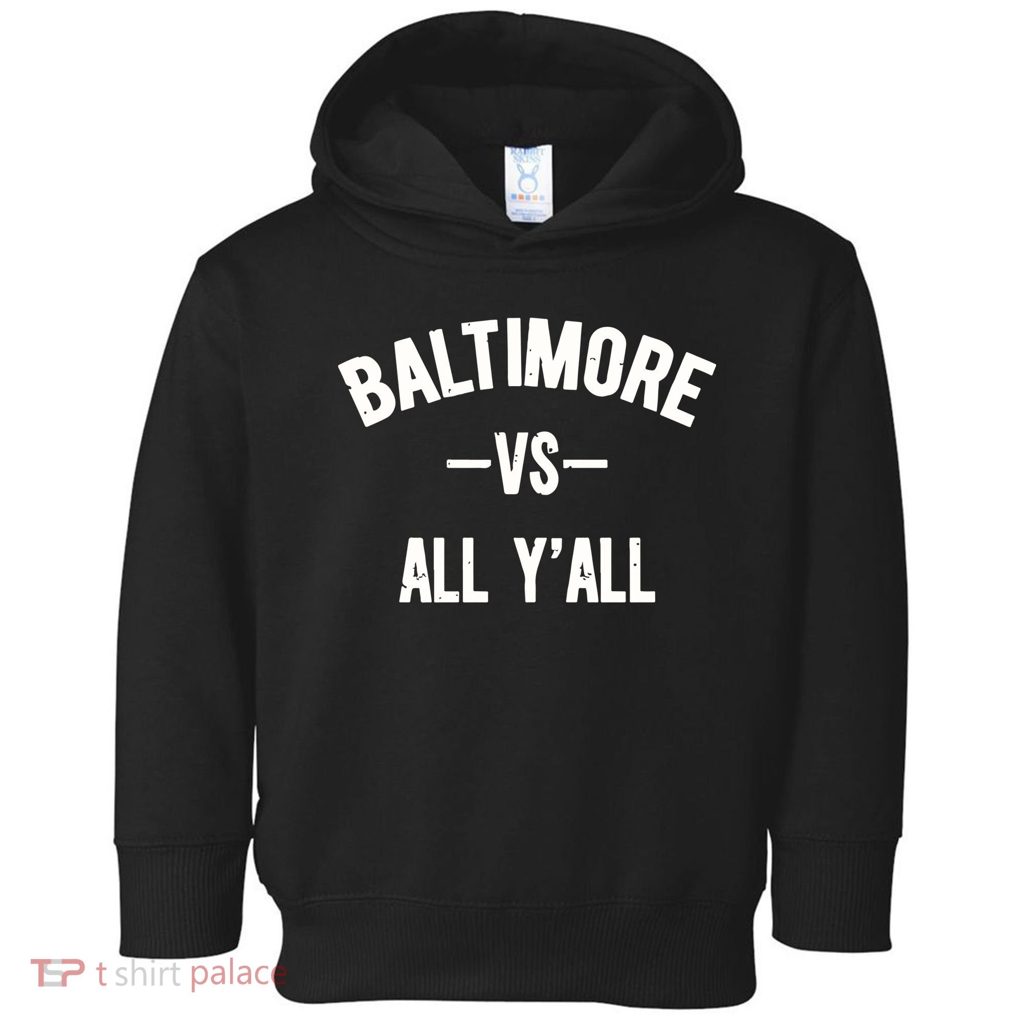 Baltimore Vs All Y’All Toddler Hoodie