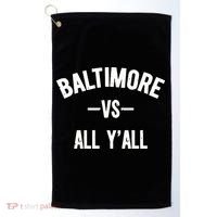 Baltimore Vs All Y’All Golf Towel thumb 0