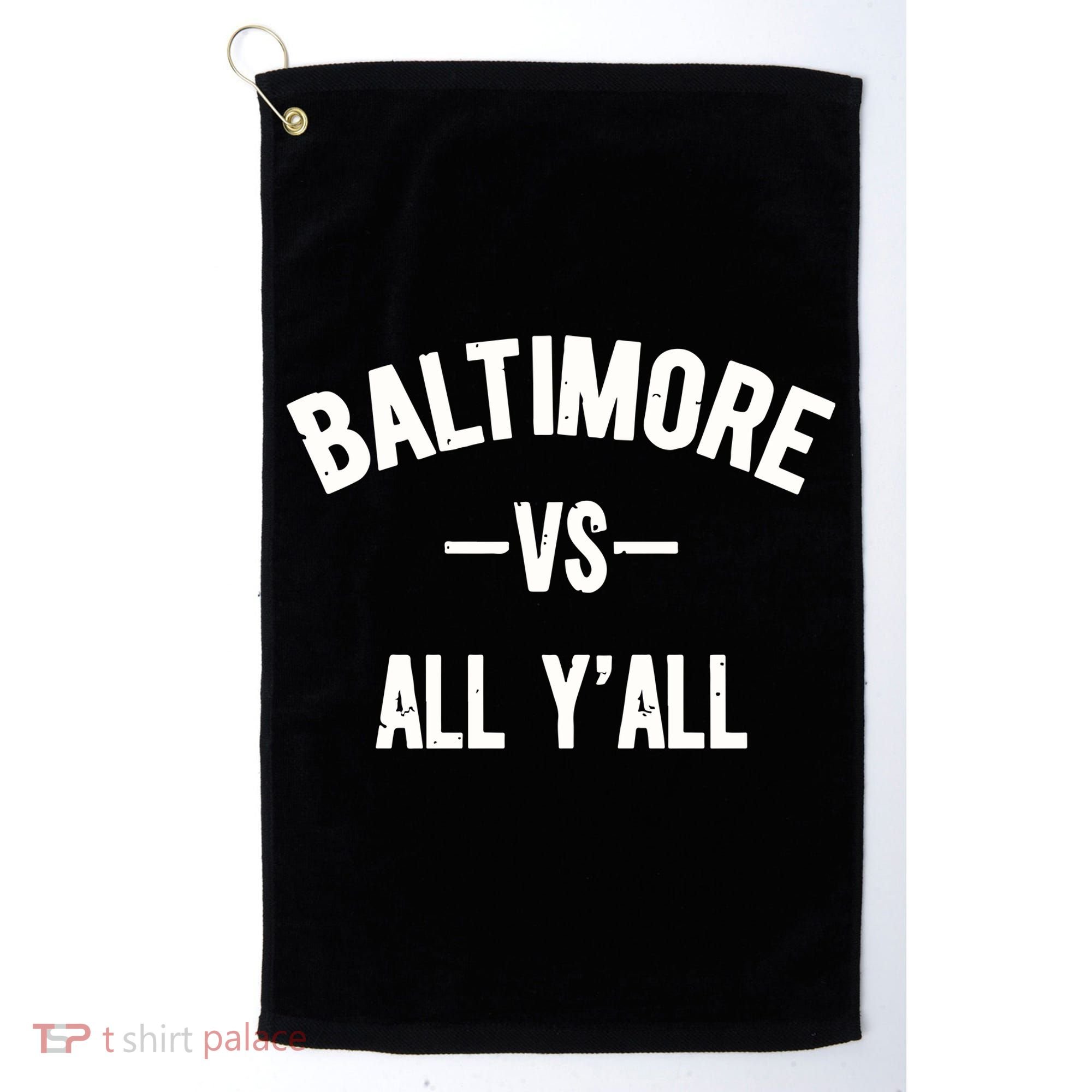Baltimore Vs All Y’All Golf Towel