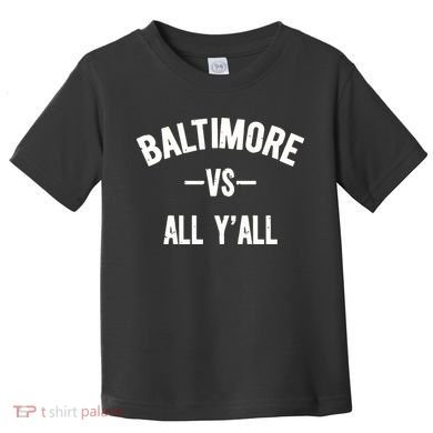 Baltimore Vs All Y’All Toddler T-Shirt