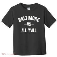Baltimore Vs All Y’All Toddler T-Shirt thumb 0