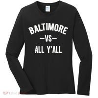 Baltimore Vs All Y’All Women's Long Sleeve Shirt thumb 0