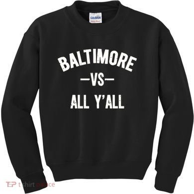 Baltimore Vs All Y’All Kids Sweatshirt