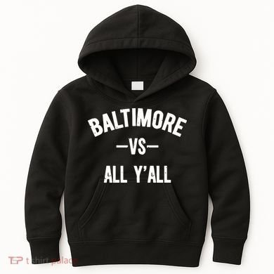 Baltimore Vs All Y’All Kids Hoodie