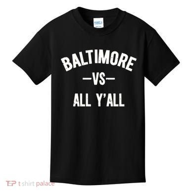 Baltimore Vs All Y’All Kids T-Shirt