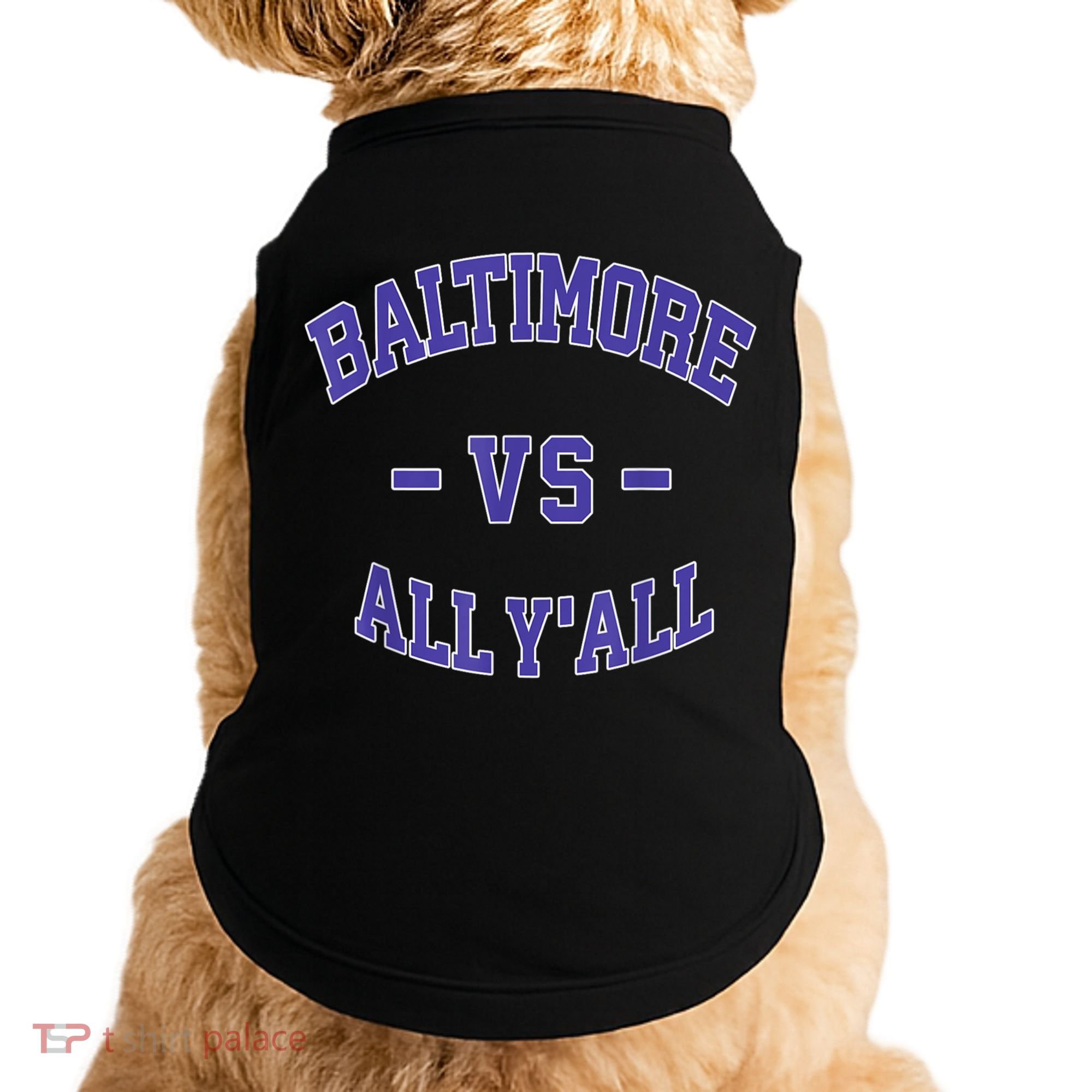 Baltimore Vs All YAll Funny Baltimore Doggie Tank