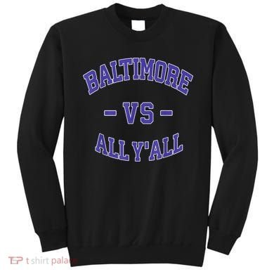 Baltimore Vs All YAll Funny Baltimore Sweatshirt