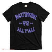 Baltimore Vs All YAll Funny Baltimore T-Shirt thumb 0
