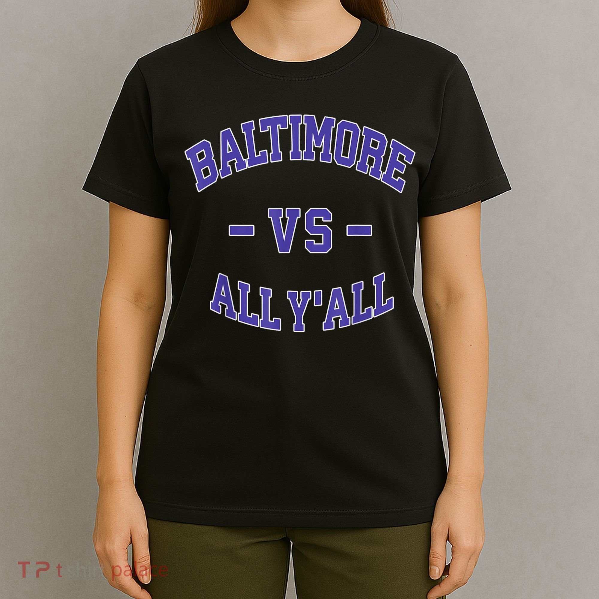 Baltimore Vs All YAll Funny Baltimore T-Shirt