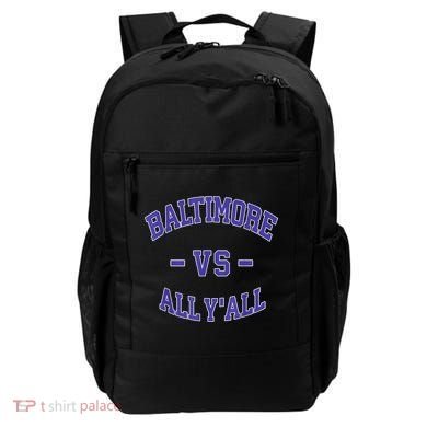 Baltimore Vs All YAll Funny Baltimore Backpack