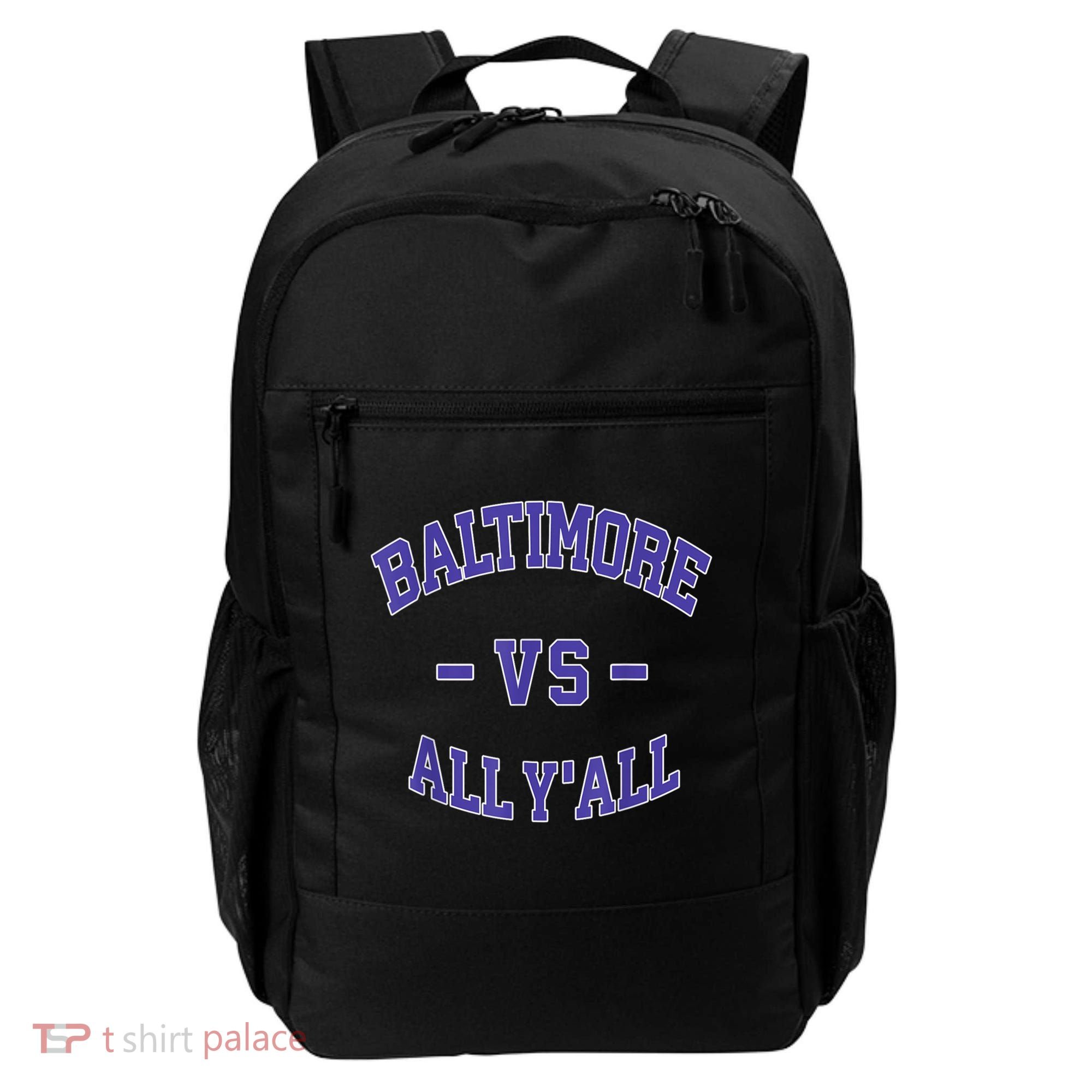 Baltimore Vs All YAll Funny Baltimore Backpack