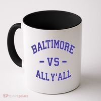 Baltimore Vs All YAll Funny Baltimore Coffee Mug thumb 0