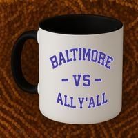 Baltimore Vs All YAll Funny Baltimore Coffee Mug thumb 2