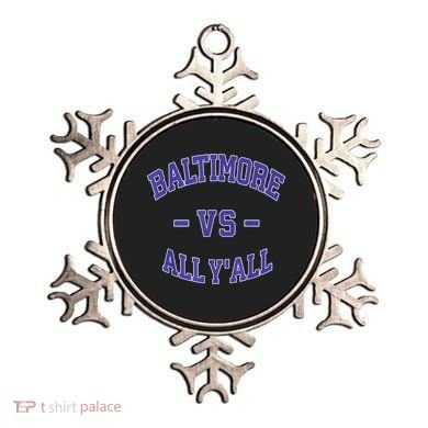 Baltimore Vs All YAll Funny Baltimore Ornament