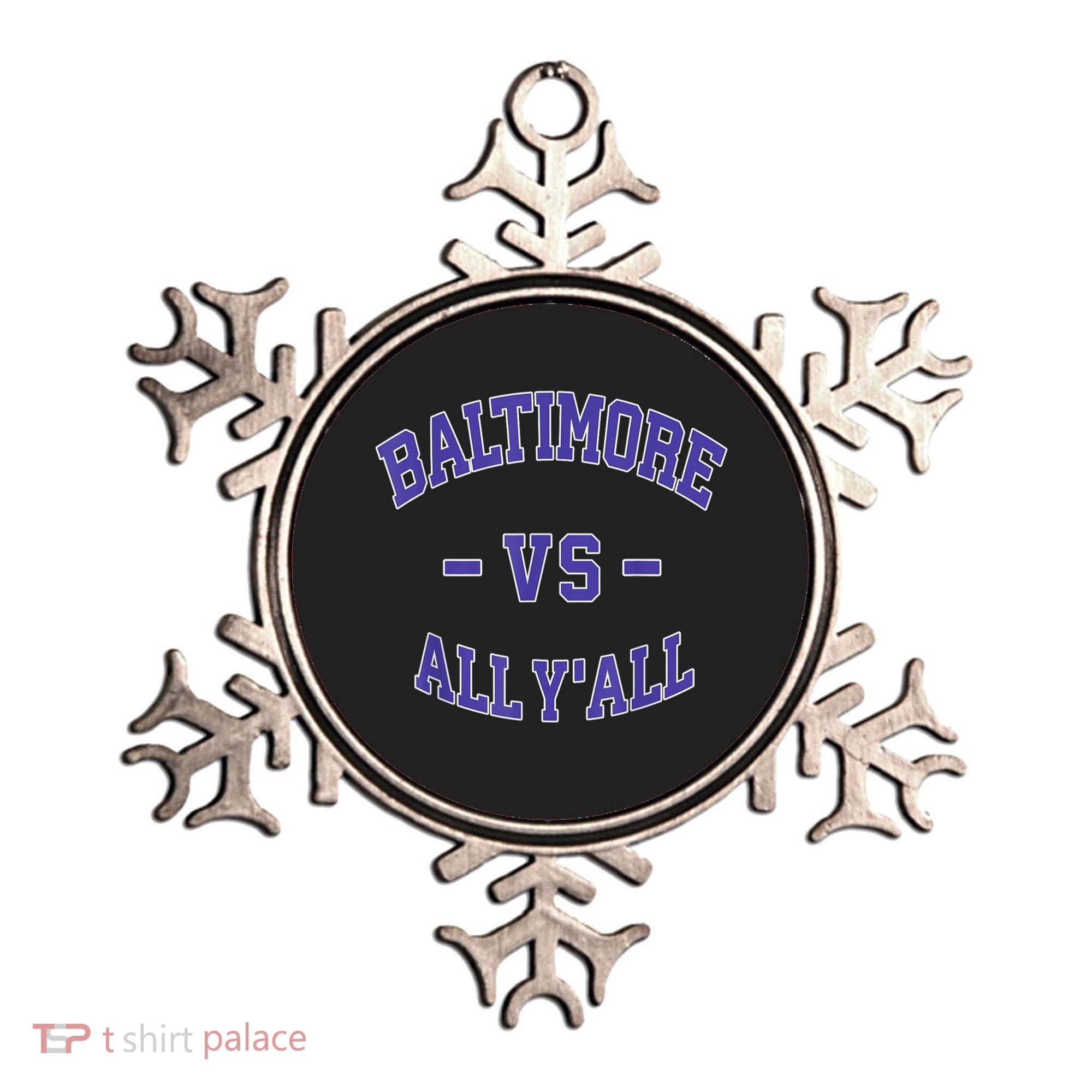 Baltimore Vs All YAll Funny Baltimore Ornament