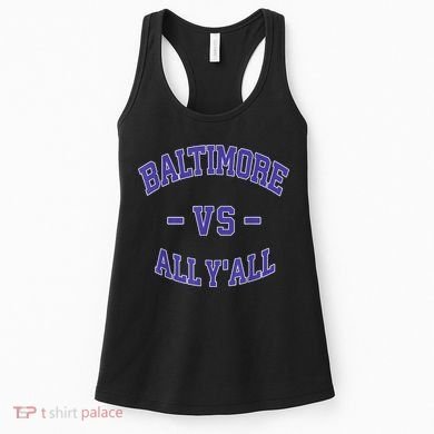 Baltimore Vs All YAll Funny Baltimore Women's Tank Top