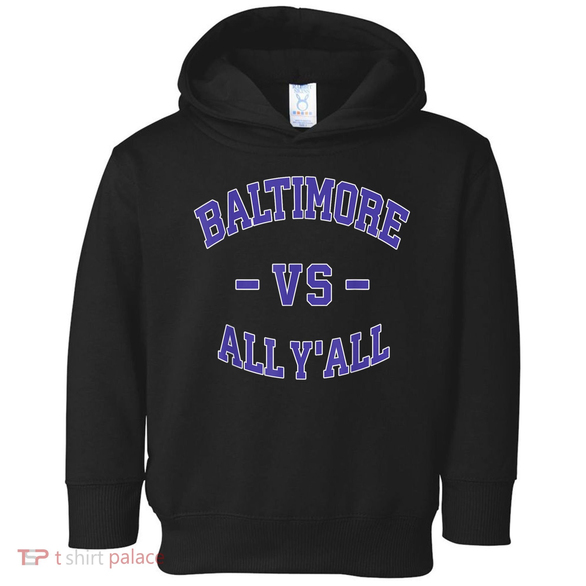Baltimore Vs All YAll Funny Baltimore Toddler Hoodie
