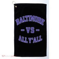Baltimore Vs All YAll Funny Baltimore Golf Towel thumb 0