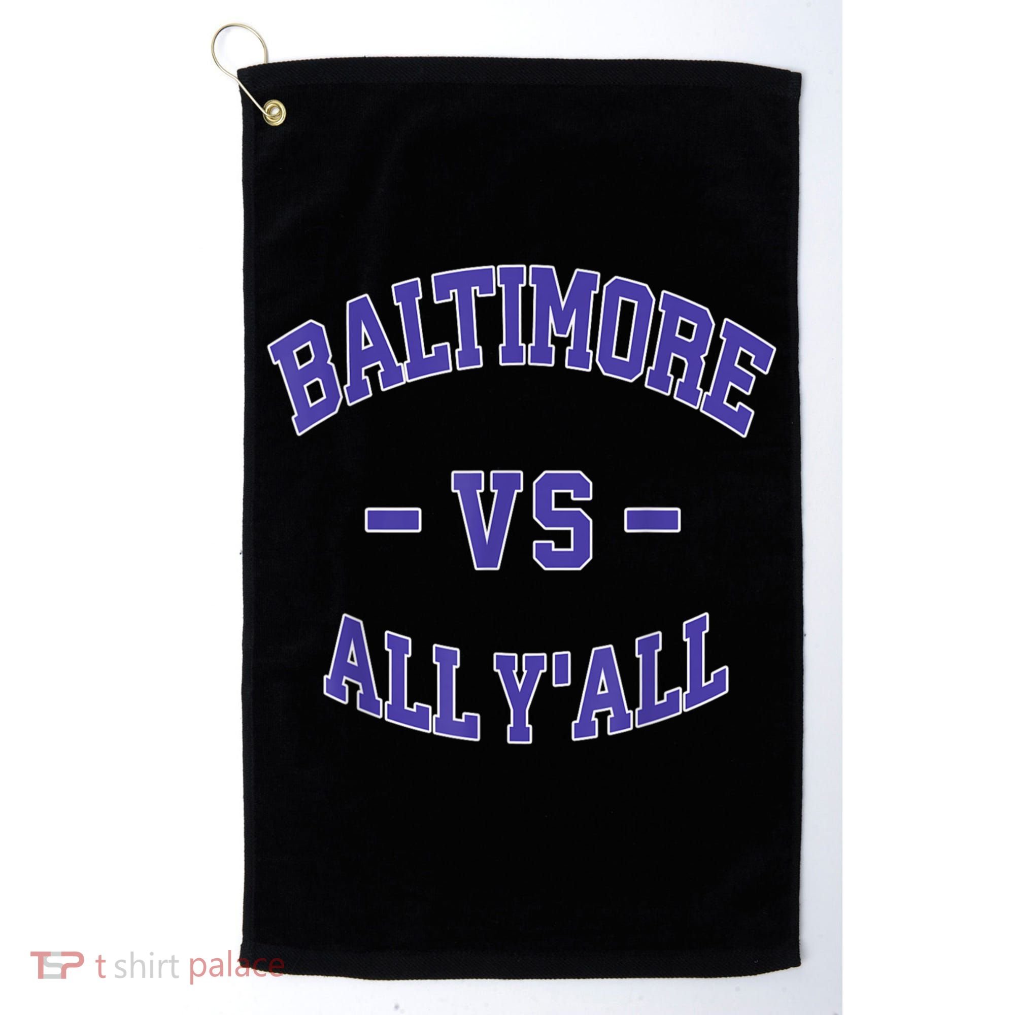 Baltimore Vs All YAll Funny Baltimore Golf Towel