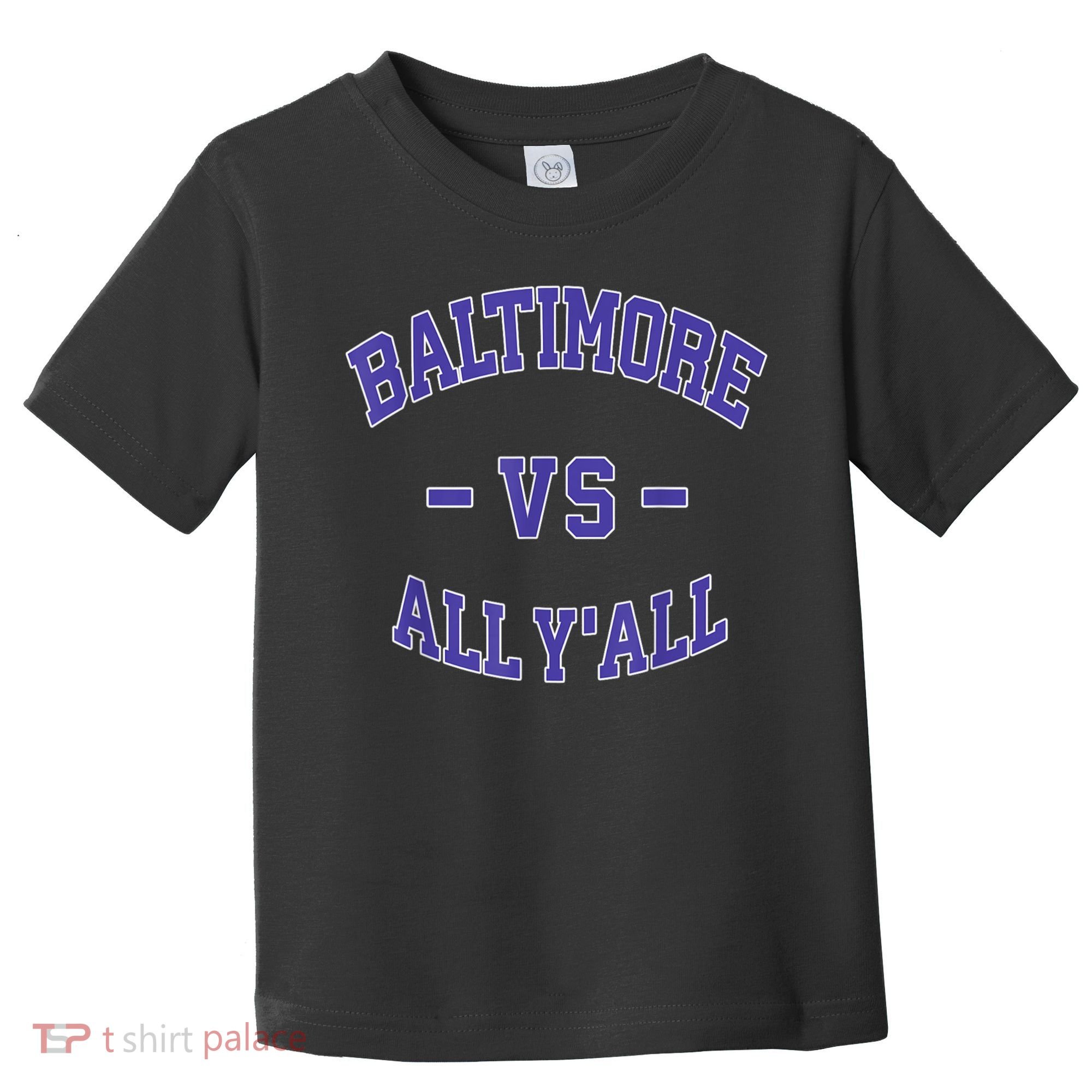 Baltimore Vs All YAll Funny Baltimore Toddler T-Shirt