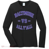 Baltimore Vs All YAll Funny Baltimore Women's Long Sleeve Shirt thumb 0