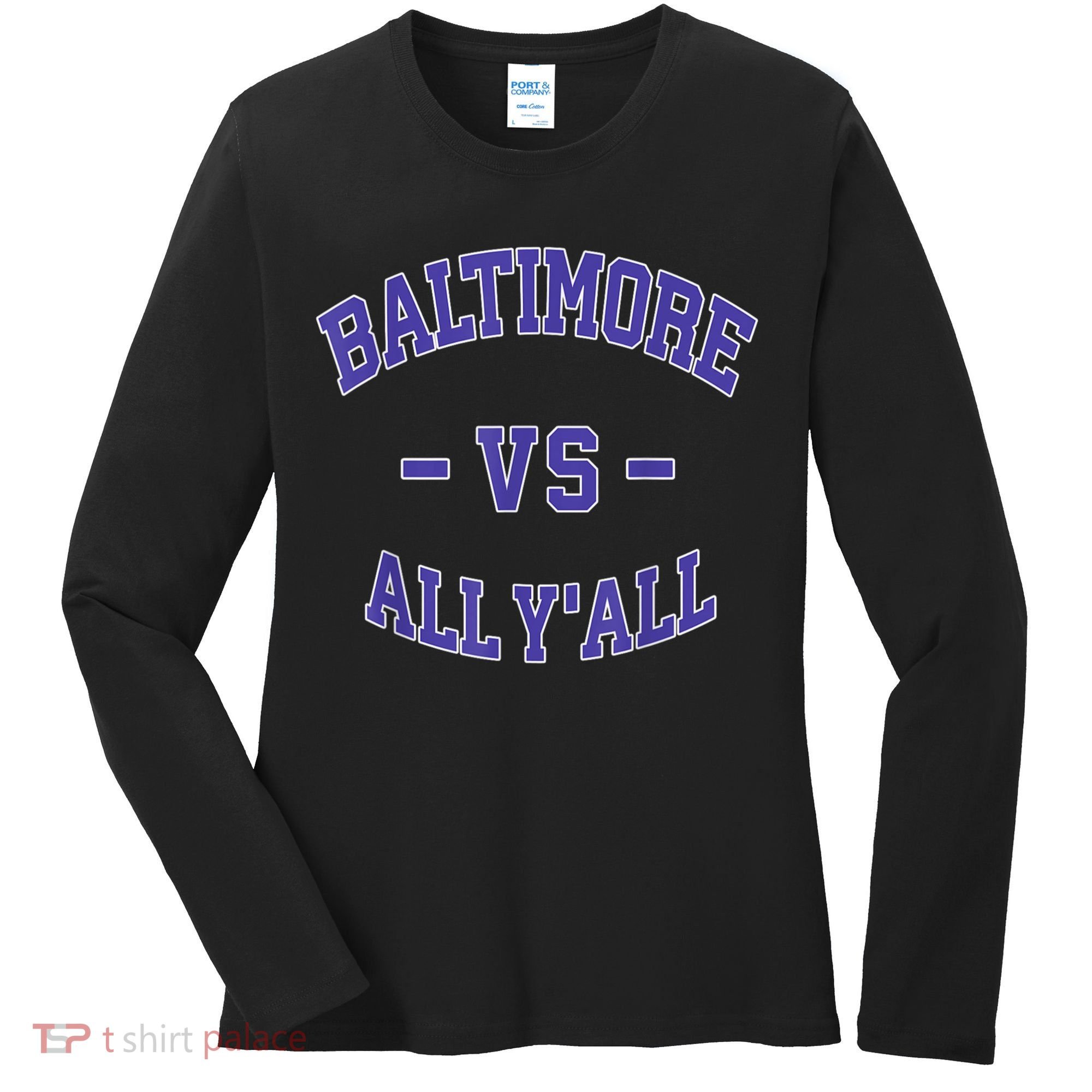 Baltimore Vs All YAll Funny Baltimore Women's Long Sleeve Shirt