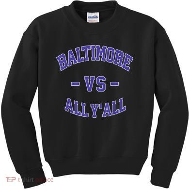 Baltimore Vs All YAll Funny Baltimore Kids Sweatshirt