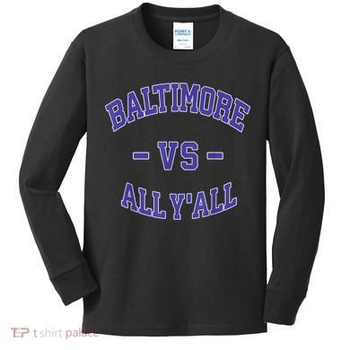 Baltimore Vs All YAll Funny Baltimore Kids Long Sleeve Shirt