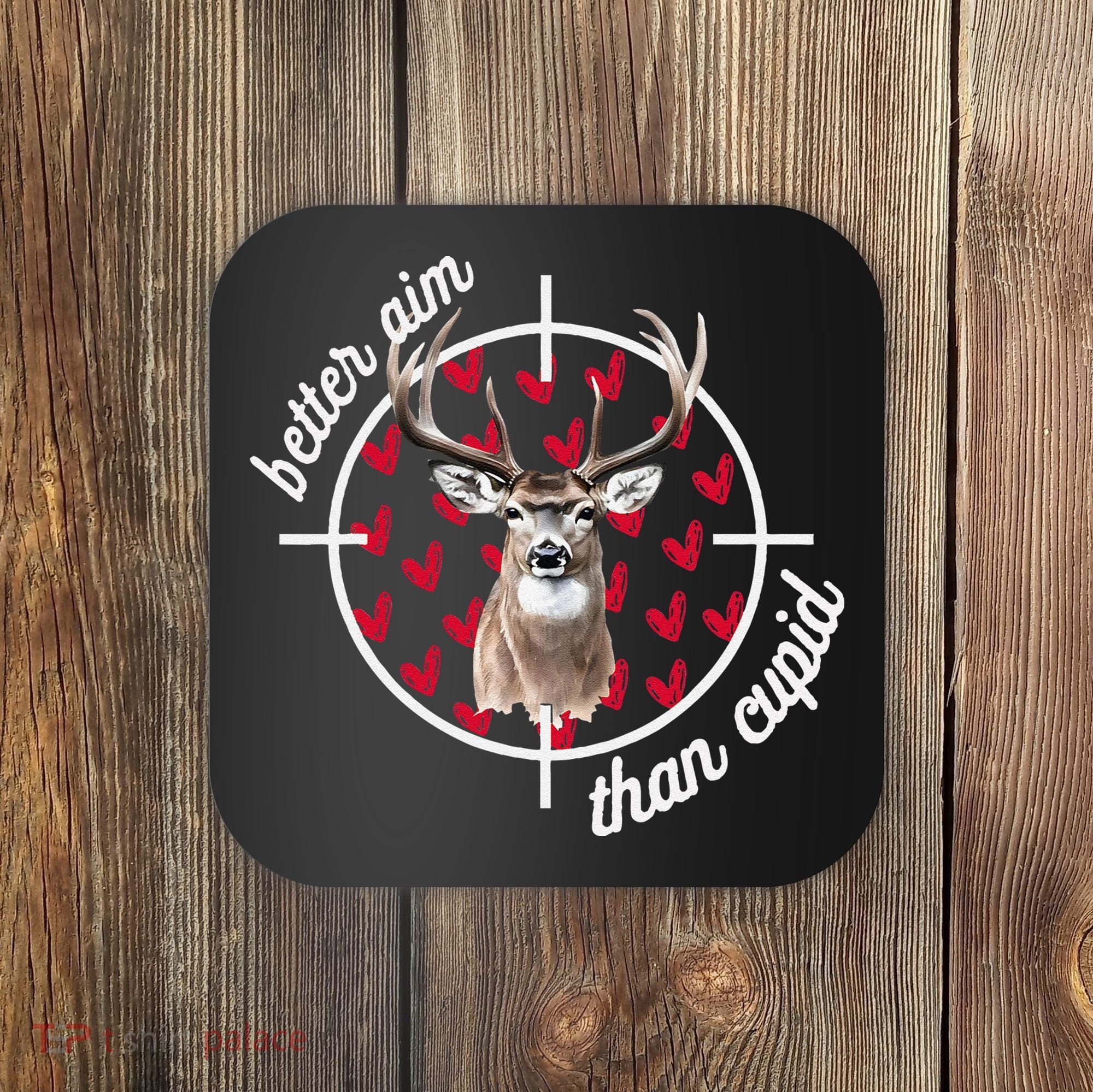 Boy Valentines Bucked Better Aim Than Cupid Deer Hunting Coaster
