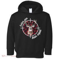 Boy Valentines Bucked Better Aim Than Cupid Deer Hunting Toddler Hoodie thumb 0